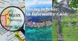 moving to belize an informative guide