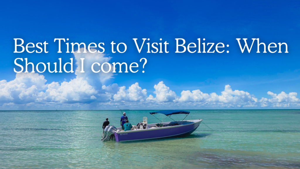 Best time to visit Belize