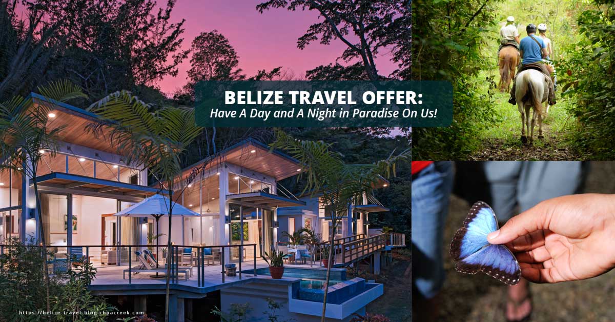 Belize Travel Offer: Have A Day and A Night in Paradise On Us!