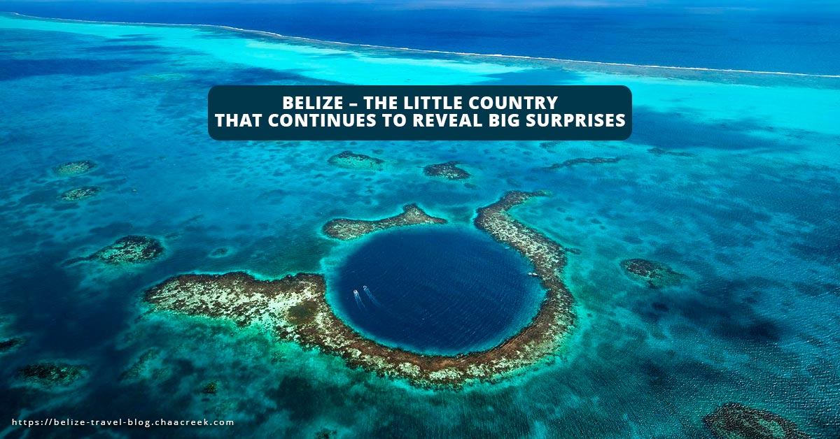 Belize – The Little Country That Continues To Reveal Big Surprises!