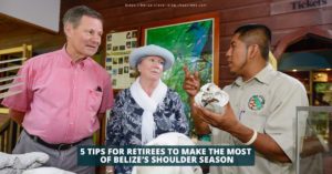 Five Tips For Retirees To Make The Most Of Belize’s Shoulder Season