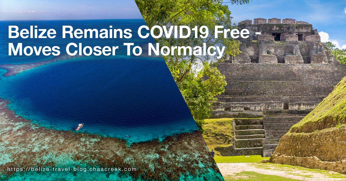 Belize Remains COVID19 Free - Moves Closer To Normalcy