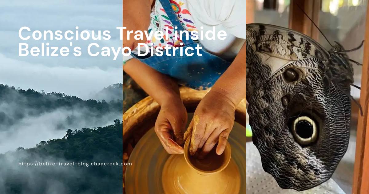 Conscious Travel inside Belize's Cayo District