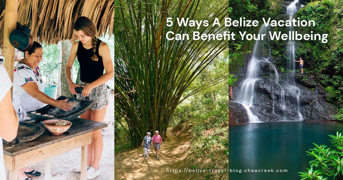 5 Ways A Belize Vacation Can Benefit Your Wellbeing