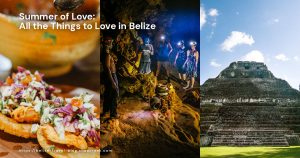 all things to love this summer in belize featured image